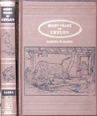 Eight Years in Ceylon - Sir Samuel White Baker