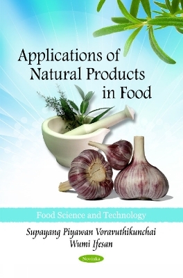 Applications of Natural Products in Food - Supayang Piyawan Voravuthikunchai, Wumi Ifesan