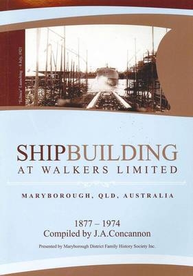 Shipbuilding at Walkers Limited - J Concannon  A.