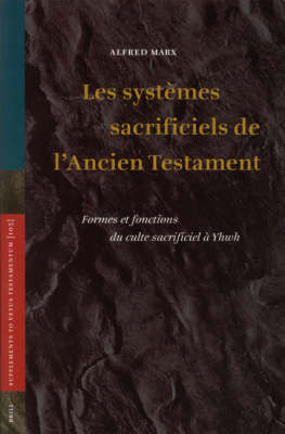 Les systèmes sacrificiels de l'Ancien Testament - Alfred Marx