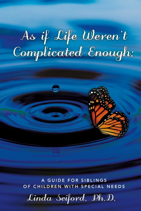 As If Life Weren't Complicated Enough -  Linda Seiford