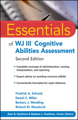 Essentials of WJ III Cognitive Abilities Assessment - Fredrick A. Schrank, Daniel C. Miller, Barbara J. Wendling, Richard W. Woodcock