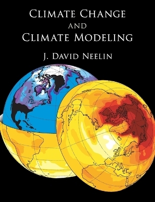 Climate Change and Climate Modeling - J. David Neelin