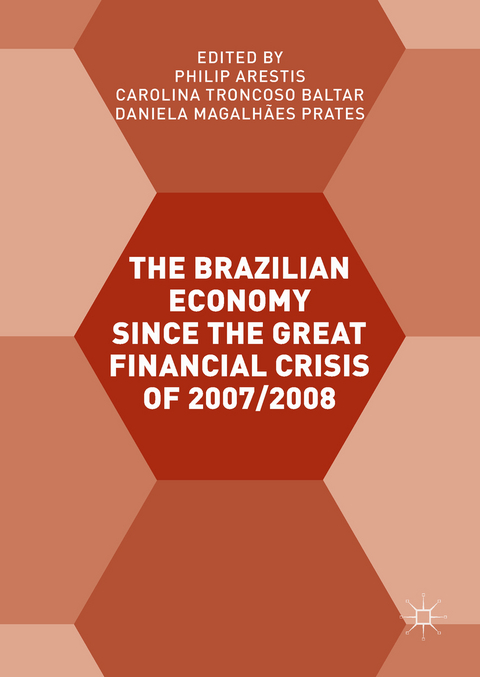 The Brazilian Economy since the Great Financial Crisis of 2007/2008 - 