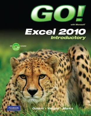 GO! with Microsoft Excel 2010 Introductory - Shelley Gaskin, Alicia Vargas, Suzanne Marks