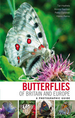 Butterflies of Britain and Europe - Tari Haahtela, Kimmo Saarinen, Pekka Ojalainen, Hannu Aarnio