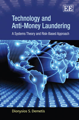 Technology and Anti-Money Laundering - Dionysios S. Demetis