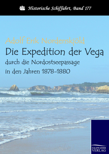 Die Expedition der Vega durch die Nordostseepassage in den Jahren 1878 bis 1880 - 