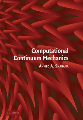 Computational Continuum Mechanics - Ahmed A. Shabana