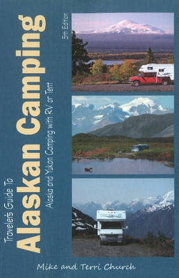Traveler's Guide to Alaskan Camping - Mike Church