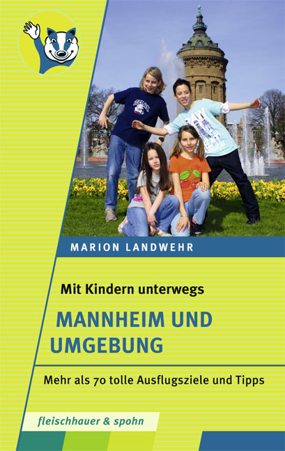 Mit Kindern unterwegs – Mannheim und Umgebung - Marion Landwehr