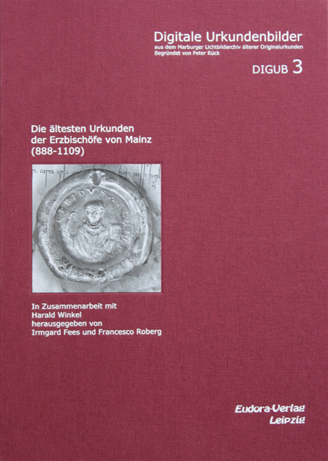 Die ältesten Urkunden der Erzbischöfe von Mainz (888-1109) - 