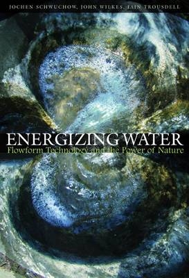 Energizing Water - Jochen Schwuchow, John Wilkes, Iain Trousdell