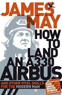 How to Land an A330 Airbus - James May