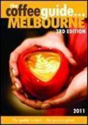 The Coffee Guide Melbourne 2011 - Mark Scandurra