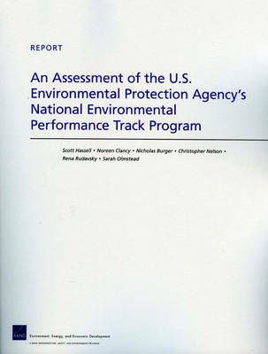 An Assessment of the U.S. Environmental Protection Agency's National Environmental Performance Track Program - Scott Hassell, Noreen Clancy, Nicholas Burger, Christopher Nelson, Rena Rudavsky