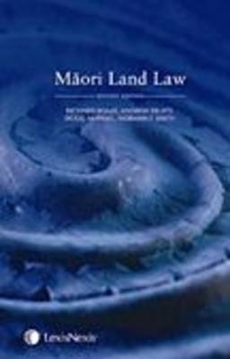 Maori Land Law - Andrew Erueti Richard Boast  Doug McPhail  Judge N F Smith