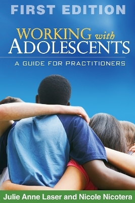 Working with Adolescents - Julie Anne Laser, Nicole Nicotera