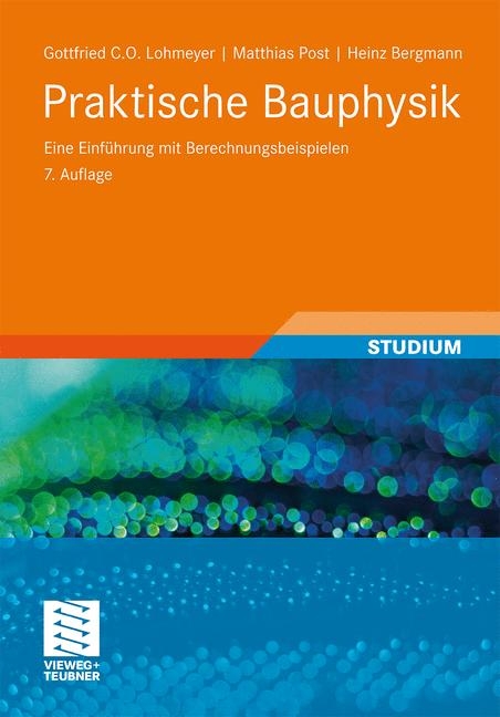 Praktische Bauphysik - G.C.O. Lohmeyer, Matthias Post, Heinz Bergmann