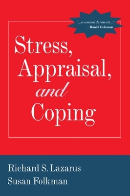 Stress, Appraisal, and Coping - Richard S. Lazarus, Susan Folkman