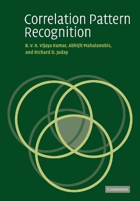 Correlation Pattern Recognition - B. V. K. Vijaya Kumar, Abhijit Mahalanobis, Richard D. Juday