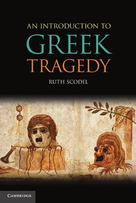 An Introduction to Greek Tragedy - Ruth Scodel
