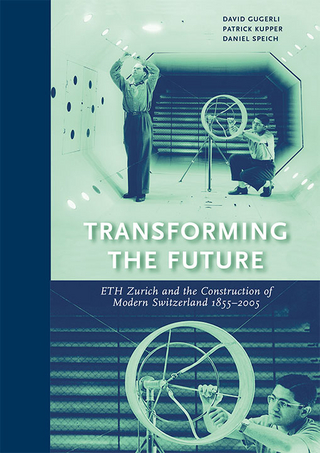 Transforming the future - David Gugerli; Patrick Kupper; Daniel Speich