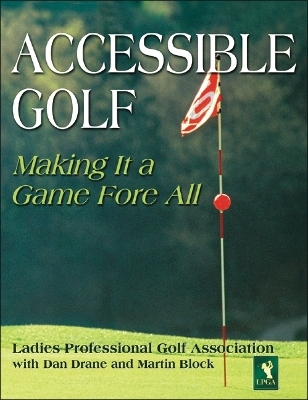 Accessible Golf - Dan Drane, Martin E. Block,  Ladies Professional Golf Association