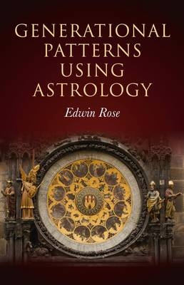 Generational Patterns Using Astrology - Edwin Rose