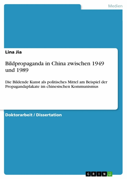 Bildpropaganda in China zwischen 1949 und 1989 - Lina Jia