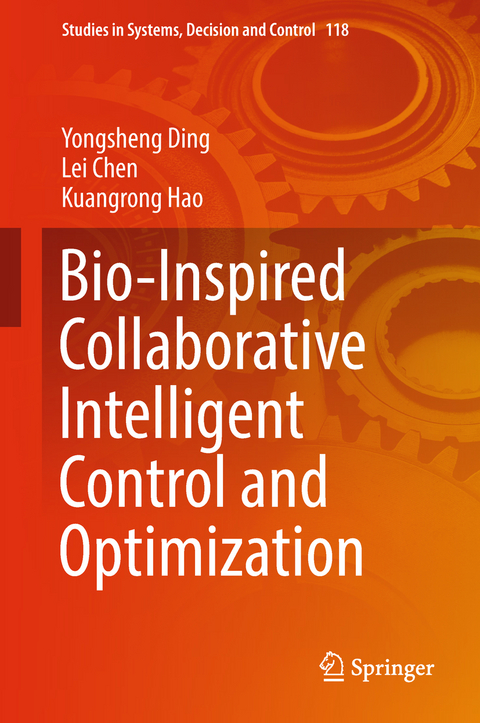 Bio-Inspired Collaborative Intelligent Control and Optimization -  Lei Chen,  Yongsheng Ding,  Kuangrong Hao