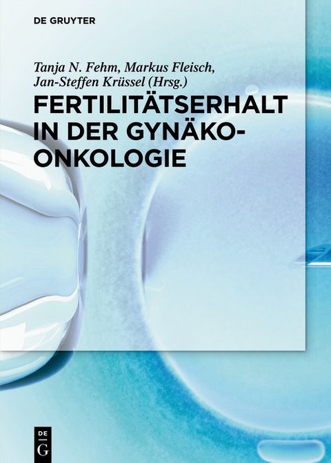 Fertilitätserhalt in der Gynäkoonkologie - 