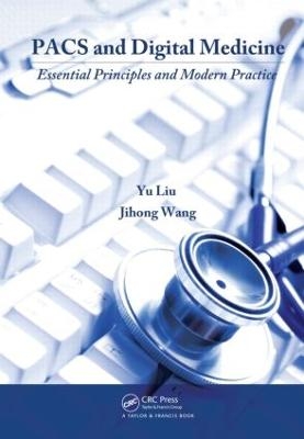 PACS and Digital Medicine - Yu Liu, Jihong Wang