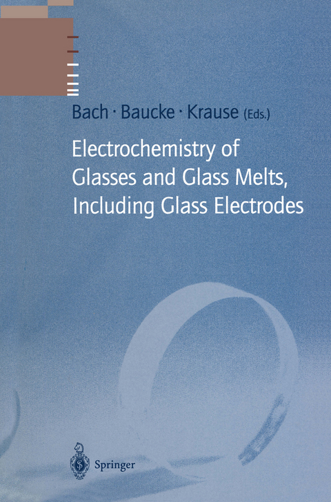 Electrochemistry of Glasses and Glass Melts, Including Glass Electrodes - 