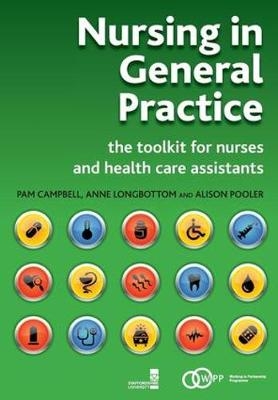 Nursing in General Practice -  Pam Campbell,  Anne Longbottom,  Alison Pooler