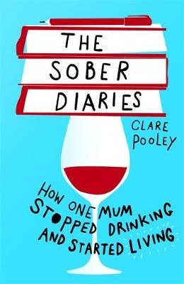 Sober Diaries -  Clare Pooley