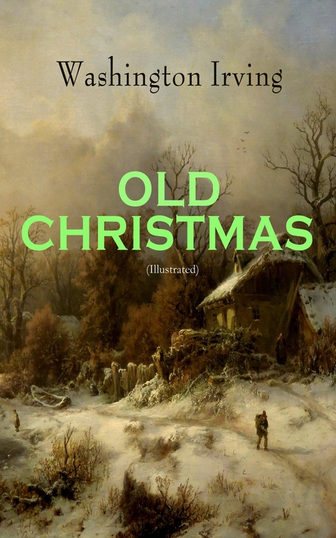 OLD CHRISTMAS (Illustrated) - Washington Irving