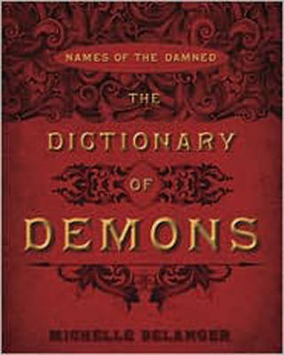The Dictionary of Demons - Michelle Belanger