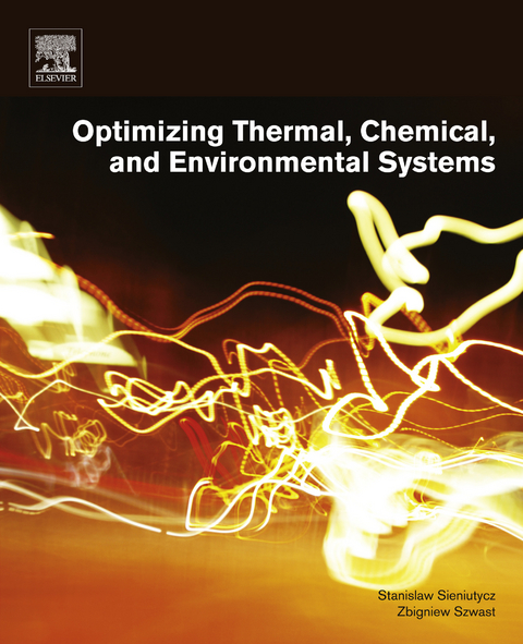 Optimizing Thermal, Chemical, and Environmental Systems -  Stanislaw Sieniutycz,  Zbigniew Szwast