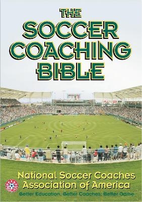 The Soccer Coaching Bible -  National Soccer Coaches Association of America