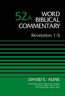 Revelation 1-5, Volume 52A -  Dr. David Aune