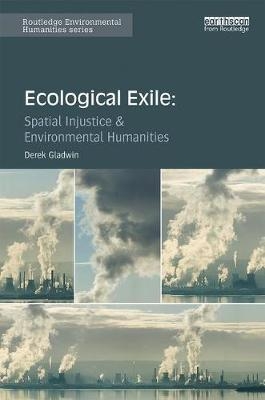 Ecological Exile -  Derek Gladwin