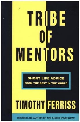 Tribe of Mentors -  Timothy Ferriss