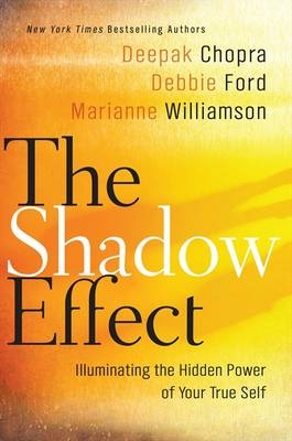 The Shadow Effect - Deepak Chopra, Marianne Williamson, Debbie Ford