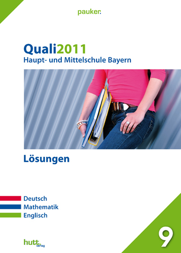 Pauker. Die Lernhilfen / Abschluss Quali 2011 - Haupt- und Mittelschule - Lösungen - 