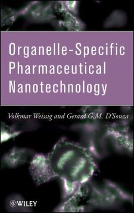 Organelle-Specific Pharmaceutical Nanotechnology - Volkmar Weissig, Gerard G. D'Souza