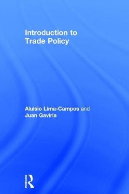 Introduction to Trade Policy -  Juan Gaviria,  Aluisio Lima-Campos