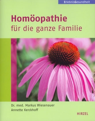 Homöopathie für die ganze Familie - Markus Wiesenauer, Annette Kerckhoff
