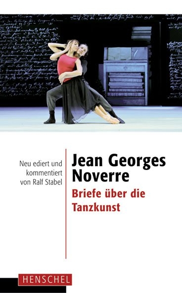 Jean Georges Noverre – Briefe über die Tanzkunst - 