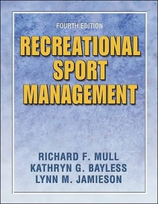 Recreational Sport Management - Richard F. Mull, Kathryn Bayless, Lynn Jamieson